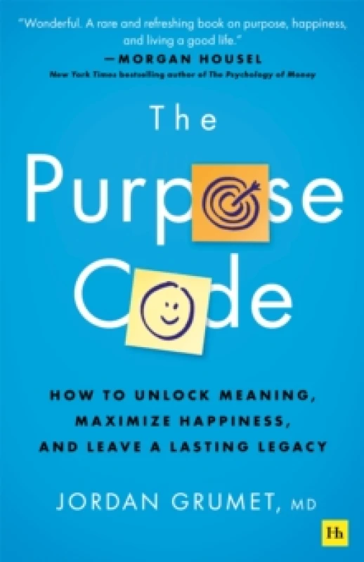 Image of The Purpose Code : How to unlock meaning, maximize happiness, and leave a lasting legacy Paperback / softback
