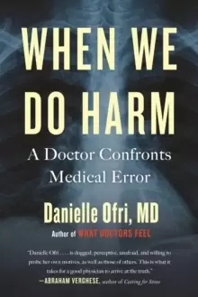 Image of When We Do Harm : A Doctor Confronts Medical Error