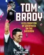 Image of tom brady a celebration of greatness on the gridiron