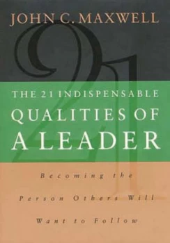 Image of The 21 Indispensable Qualities of a Leader by John C Maxwell Paperback