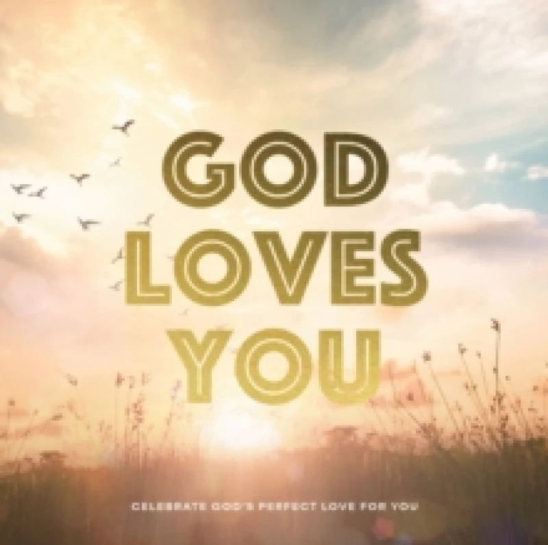 Image of God Loves You. Hardback. By Editors of Chartwell Books Books