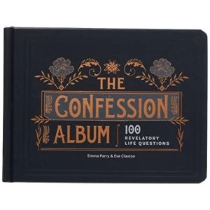 Image of The Confession Album: Life's Indispensable Questions by Eve Claxton, Emma Parry (Hardback, 2017)