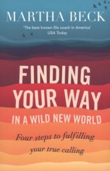 Image of Finding Your Way in a Wild New World by Martha Beck Paperback