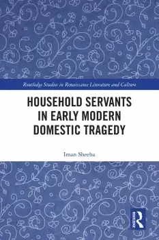 Image of Household Servants in Early Modern Domestic Tragedy
