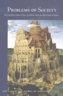Image of Problems of Society : An Esoteric View, from Luciferic Past to Ahrimanic Future
