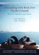 Image of ascending with both feet on the ground words to awaken your heart