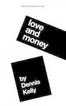Image of Love and Money by Dennis Kelly Paperback