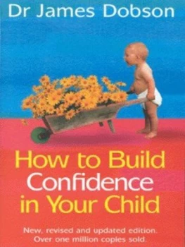 Image of How to Build Confidence in Your Child by James C Dobson Book