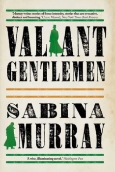 Image of Valiant Gentlemen by Sabina Murray Book