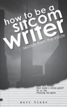 Image of How to Be a Sitcom Writer by Marc Blake Paperback