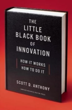 Image of The Little Black Book of Innovation by Scott D. Anthony Hardback