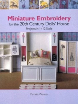 Image of Miniature Embroidery for the 20th Century Dolls House by Pamela Warner Paperback