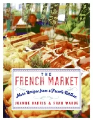 Image of french market more recipes from a french kitchen