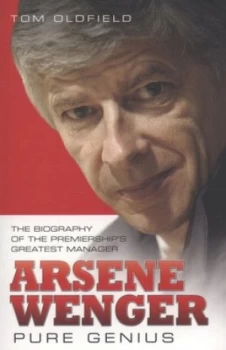 Image of Arsene Wenger by Tom Oldfield Book
