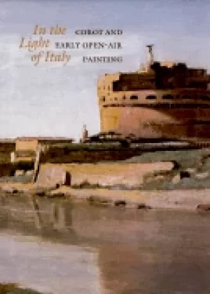 Image of in the light of italy corot and early open air painting