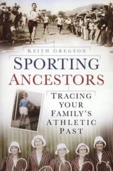 Image of Sporting Ancestors by Keith Gregson Book