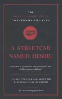 Image of The Connell short guide to Tennessee Williamss A streetcar named Desire by Kirsten Shepherd-Barr