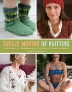Image of twelve months of knitting improve your knitting skills month by month with