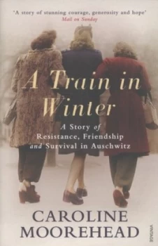 Image of A Train in Winter by Caroline Moorehead Paperback