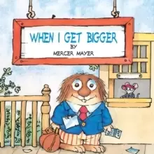 Image of When I Get Bigger (Little Critter)