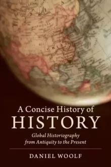 Image of A Concise History of History : Global Historiography from Antiquity to the Present