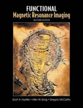 Image of Functional Magnetic Resonance Imaging by Scott A. Huettel Hardback