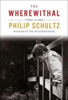Image of The Wherewithal by Philip Schultz Hardback