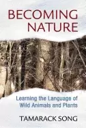 Image of becoming nature learning the language of wild animals and plants