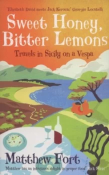 Image of Sweet Honey Bitter Lemons by Matthew Fort Paperback