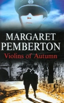 Image of The Violins of Autumn by Margaret Pemberton and Margaret Pemberton Hardback