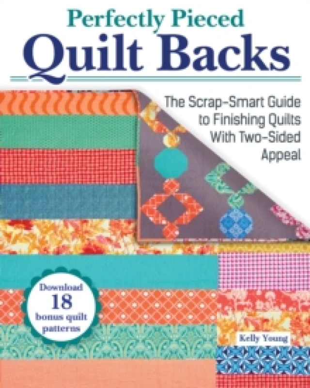 Image of Perfectly Pieced Quilt Backs : The Scrap-Smart Guide to Finishing Quilts with Two-Sided Appeal Paperback / softback