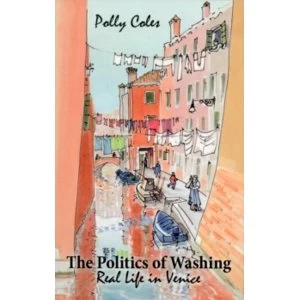 Image of The Politics of Washing : Real Life in Venice