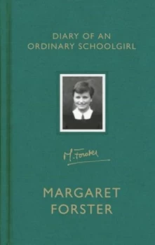 Image of Diary of an Ordinary Schoolgirl by Margaret Forster Hardback