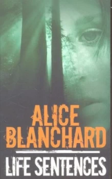 Image of Life Sentences by Alice Blanchard Book