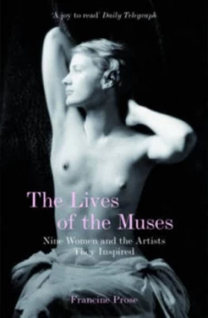 Image of The Lives of the Muses by Francine Prose Paperback