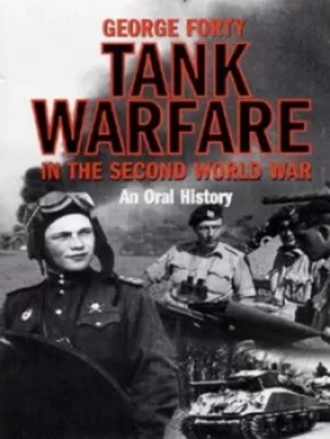 Image of Tank warfare in the Second World War by GEORGE FORTY