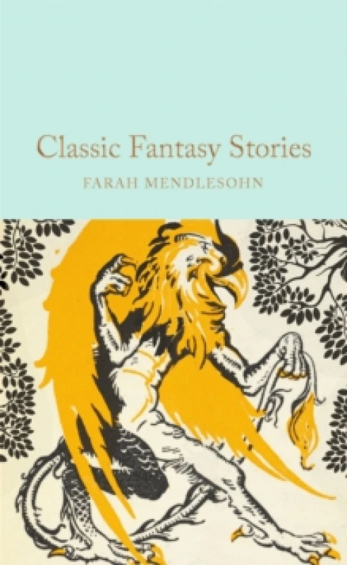 Image of Classic Fantasy Stories. Hardback. By Farah Mendlesohn Books
