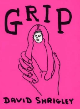 Image of Grip by David Shrigley Book