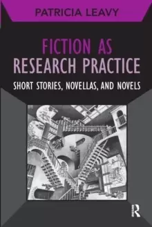 Image of Fiction as Research Practice : Short Stories, Novellas, and Novels