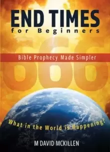 Image of End Times for Beginners : Bible Prophecy Made Simpler
