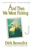 Image of and then we went fishing a story of fatherhood fate and forgiveness