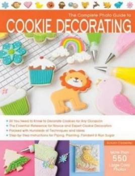 Image of The Complete Photo Guide to Cookie Decorating by Autumn Carpenter Paperback