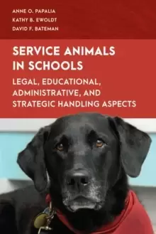 Image of Service Animals in Schools : Legal, Educational, Administrative, and Strategic Handling Aspects