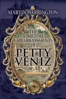 Image of The Sometime Embarrassments of Petty Veniz