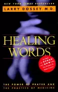 Image of healing words the power of prayer and the practice of medicine dossey larry