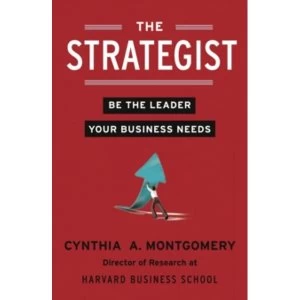 Image of The Strategist: Be the Leader Your Business Needs by Cynthia Montgomery (Paperback, 2013)