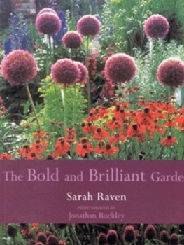 Image of The Bold and Brilliant Garden by Sarah Raven Paperback