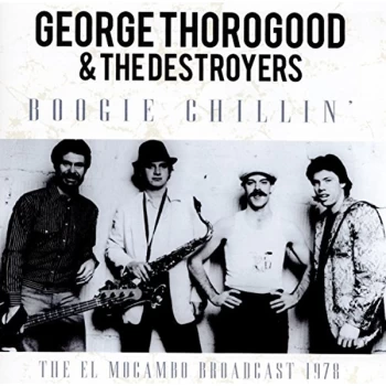 Image of George Thorogood & The Destroyers - Boogie Chillin' CD