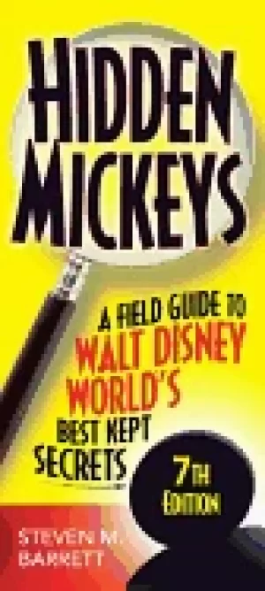Image of hidden mickeys a field guide to walt disney worlds best kept secrets barret