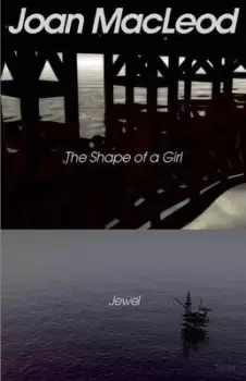 Image of The Shape of a Girl / Jewel by Joan MacLeod